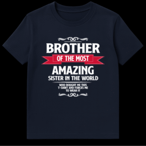Funny typography t-shirt design saying Brother of the most amazing sister in the world who forces me to wear it on Navy Blue t-shirt