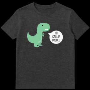 Cute cartoon T-Rex with short arms saying I'd Call If I Could text on Dark Heather t-shirt