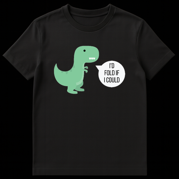 Cartoon green T-Rex dinosaur with speech bubble text I'd Fold If I Could on dark blue background on Black t-shirt