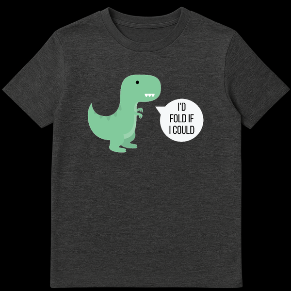 Cartoon green T-Rex dinosaur with speech bubble text I'd Fold If I Could on dark blue background on Dark Heather t-shirt