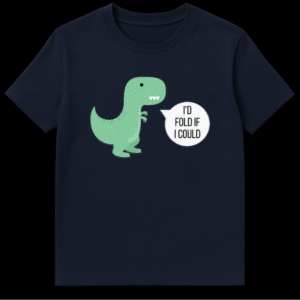 Cartoon green T-Rex dinosaur with speech bubble text I'd Fold If I Could on dark blue background on Navy Blue t-shirt