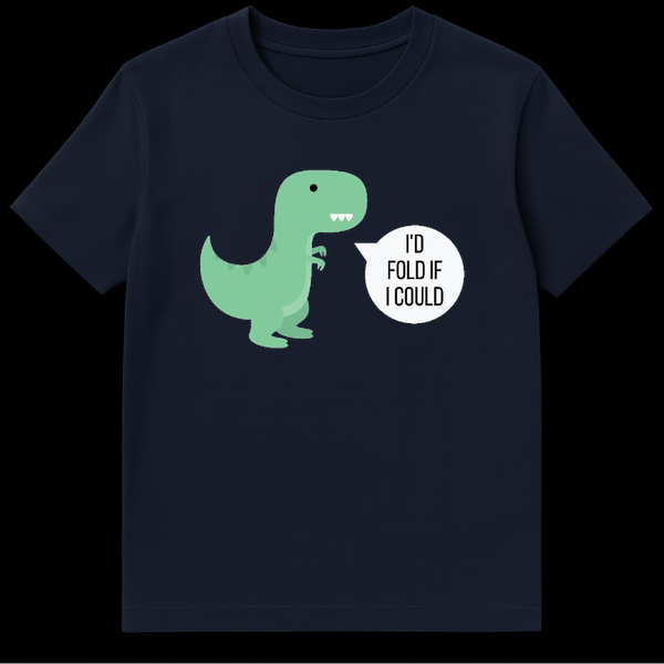Cartoon green T-Rex dinosaur with speech bubble text I'd Fold If I Could on dark blue background on Navy Blue t-shirt