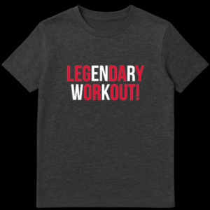 T-shirt with text LEGENDARY WORKOUT where red letters spell LEG DAY OUT and white letters spell END WORK on Dark Heather t-shirt