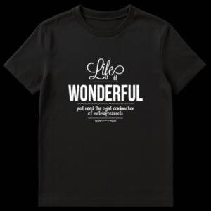 Funny text design reading Life is Wonderful just need the right combination of antidepressants on Black t-shirt