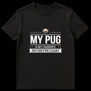 Graphic t-shirt design featuring a cartoon pug head and text My Pug Is My Favourite Antidepressant with stars and a banner on a black background on Black t-shirt