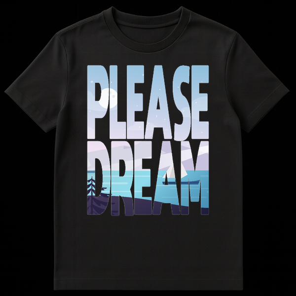Graphic t-shirt design with the text PLEASE DREAM filled with a night sky, mountains, and lake illustration on Black t-shirt
