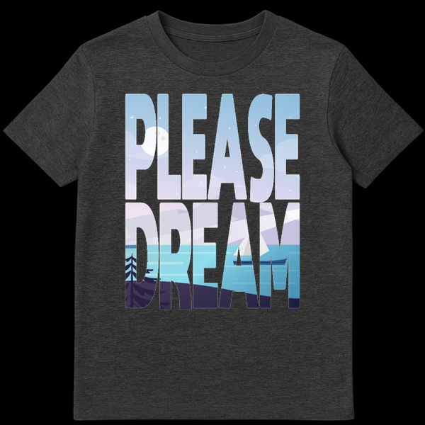 Graphic t-shirt design with the text PLEASE DREAM filled with a night sky, mountains, and lake illustration on Dark Heather t-shirt