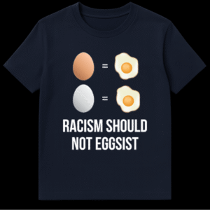Graphic design showing a brown egg and a white egg both equaling a fried egg with text Racism Should Not Eggsist on Navy Blue t-shirt