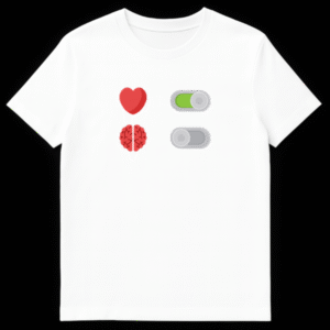 Graphic design showing a red heart icon with a green ON switch above a red brain icon with a gray OFF switch on White t-shirt