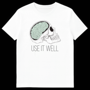 Profile view of a hand-drawn skull with the top cut away to reveal a green brain, accompanied by the text USE IT WELL below. on White t-shirt