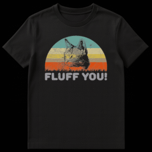 Distressed vintage style t-shirt design featuring a grumpy tabby cat face over a retro striped sunset with the text Fluff You below on Black t-shirt
