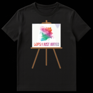 Graphic illustration of a wooden easel holding a canvas with a colorful watercolor splash and the text Oops I Just Arted on Black t-shirt