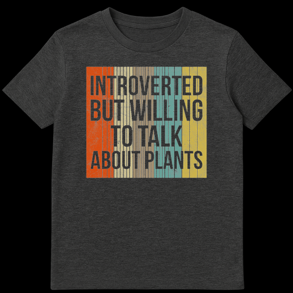 Introverted But Willing To Talk About Plants text on retro vintage striped background t-shirt design on Dark Heather t-shirt