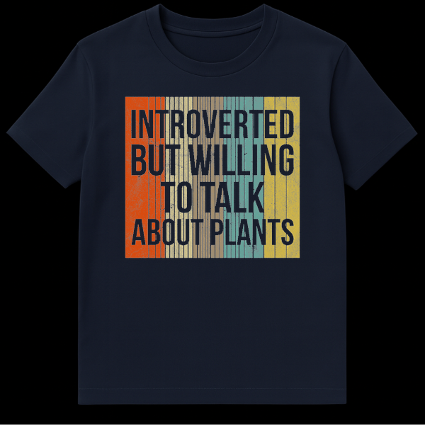 Introverted But Willing To Talk About Plants text on retro vintage striped background t-shirt design on Navy Blue t-shirt