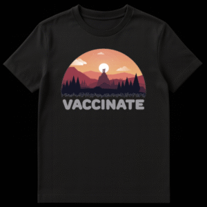 Retro style badge illustration with a sunset, mountains, and pine trees with the text VACCINATE curved underneath. on Black t-shirt