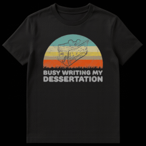 Retro style illustration of a cake slice with sunset stripes and text Busy Writing My Dessert-ation on Black t-shirt