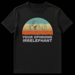 Vintage elephant walking in front of a retro striped sunset with text reading Your Opinions Irrelephant on a black background on Black t-shirt
