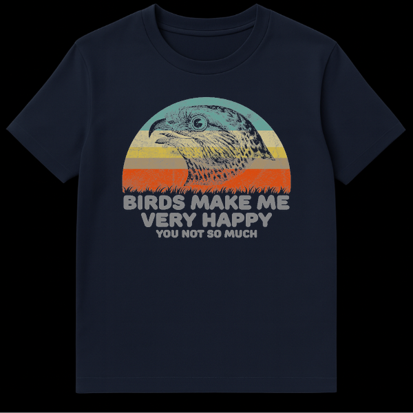 Vintage style t-shirt design featuring a sketched hawk head over a retro striped sunset with the funny text Birds Make Me Very Happy You Not So Much. on Navy Blue t-shirt