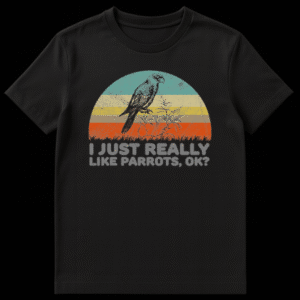 Vintage style parrot illustration on a branch with retro sunset stripes and funny text I Just Really Like Parrots, OK on Black t-shirt