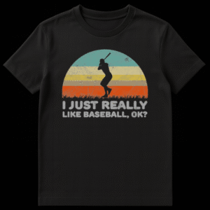 Black silhouette of a baseball batter against a retro distressed sunset with the text I JUST REALLY LIKE BASEBALL, OK? on Black t-shirt