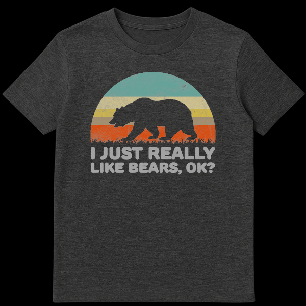 Distressed vintage style t-shirt graphic with black bear silhouette, retro sunset stripes, and funny text I JUST REALLY LIKE BEARS OK on Dark Heather t-shirt