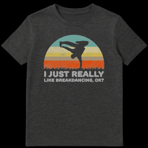 Retro style sunset t-shirt design with a black silhouette of a person breakdancing and text I Just Really Like Breakdancing Ok on Dark Heather t-shirt