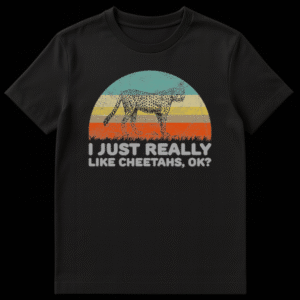 Vintage style cheetah standing in front of a retro striped sunset with the text I Just Really Like Cheetahs Ok below it on Black t-shirt