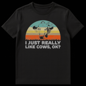 Vintage style cow face illustration over a retro striped sunset with text I Just Really Like Cows OK on a black t-shirt on Black t-shirt