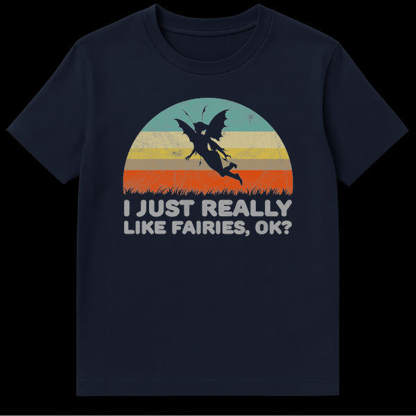 Vintage-style black t-shirt with a retro grunge graphic featuring a fairy silhouette against distressed teal, yellow, and orange stripes, with text 'I JUST REALLY LIKE FAIRIES, OK?' on Navy Blue t-shirt