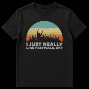 Vintage style t-shirt design with a retro sunset, silhouette of a cheering festival crowd, and text reading I Just Really Like Festivals Ok on Black t-shirt