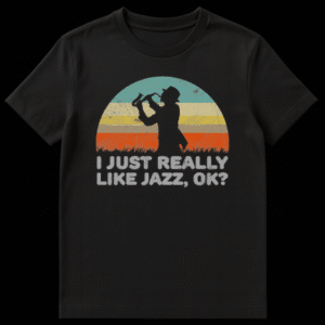Silhouette of a saxophone player against a retro striped sunset with the text I Just Really Like Jazz, Ok? on Black t-shirt