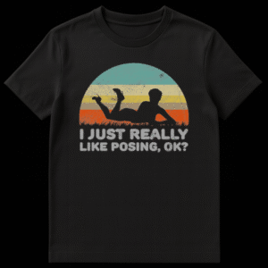 Retro sunset graphic t-shirt with pin-up silhouette and text I Just Really Like Posing, Ok? on Black t-shirt