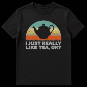 Retro vintage sunset graphic with black teapot silhouette and funny text I Just Really Like Tea Ok on Black t-shirt