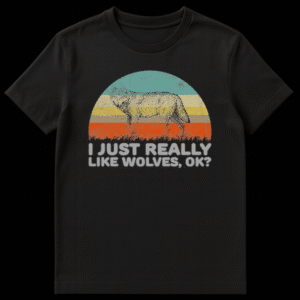 Vintage style t-shirt design with a realistic wolf sketch against a retro striped sunset background and funny text saying I Just Really Like Wolves Ok on Black t-shirt