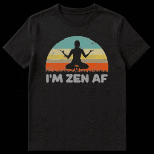 Distressed retro sunset graphic with silhouette of woman meditating in lotus position and text reading I'm Zen AF on Black t-shirt