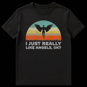 Retro style t-shirt design featuring a silhouette of an angel against a distressed vintage sunset with the text I Just Really Like Angels Ok on Black t-shirt