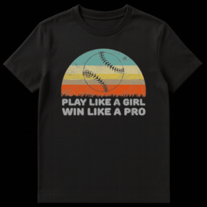 Vintage-style black t-shirt with a retro striped sunset, baseball outline, and 'PLAY LIKE A GIRL WIN LIKE A PRO' text in distressed light gray font. on Black t-shirt