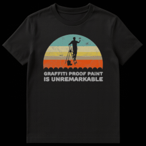 Vintage graphic t-shirt with a painter on a ladder and the text 'GRAFFITI PROOF PAINT IS UNREMARKABLE' against a distressed striped background. on Black t-shirt