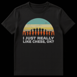Humorous text-based t-shirt design saying 'I JUST REALLY LIKE CHESS, OK?' perfect for chess players and board game enthusiasts. on Black t-shirt