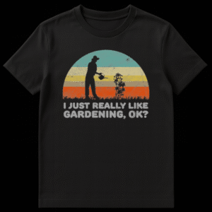 Vintage distressed black t-shirt with a sunset silhouette of a person watering a plant and the text "I JUST REALLY LIKE GARDENING, OK?" on Black t-shirt