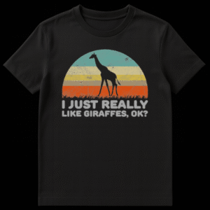 I Just Really Like Giraffes Ok T-Shirt, Funny Giraffe Lover Tee, Animal Fan Shirt on Black t-shirt