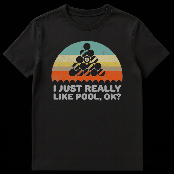 Distressed vintage-style black t-shirt with a retro sunset and black and white pool ball rack graphic, and 'I JUST REALLY LIKE POOL, OK?' text. on Black t-shirt