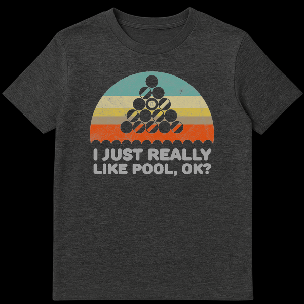 Distressed vintage-style black t-shirt with a retro sunset and black and white pool ball rack graphic, and 'I JUST REALLY LIKE POOL, OK?' text. on Dark Heather t-shirt