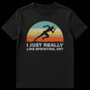 Retro distressed t-shirt design with a black silhouette of a sprinter against a stylized sunset with horizontal stripes in teal, yellow, and orange, and the text 'I JUST REALLY LIKE SPRINTING, OK?' in faded grey. on Black t-shirt