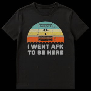 GAME OVER I WENT AFK TO BE HERE funny gamer t-shirt design on Black t-shirt