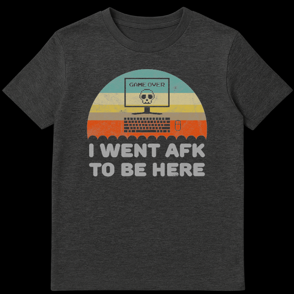 GAME OVER I WENT AFK TO BE HERE funny gamer t-shirt design on Dark Heather t-shirt