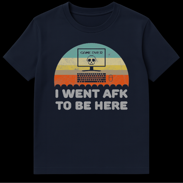 GAME OVER I WENT AFK TO BE HERE funny gamer t-shirt design on Navy Blue t-shirt
