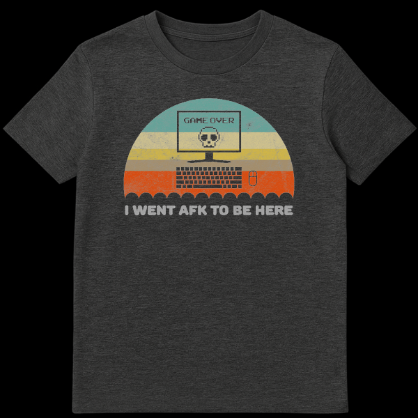 GAME OVER I WENT AFK TO BE HERE t-shirt design for gamers on Dark Heather t-shirt