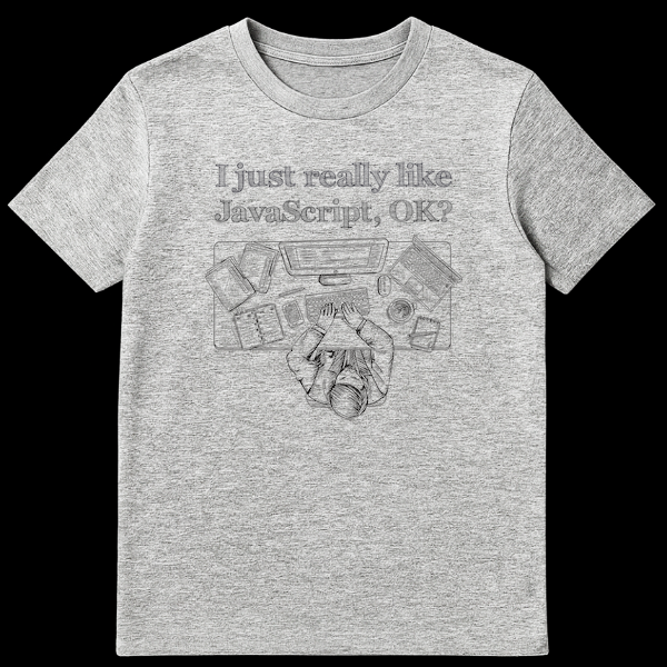 Black and white sketch t-shirt with a top-down view of a programmer at a desk with computer, laptop, and coffee, and text 'I just really like JavaScript, OK?' on Sports Grey t-shirt