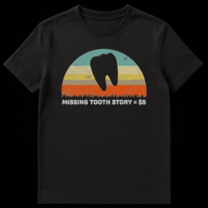 Retro Molar Tooth Design with Vintage Stripes and 'MISSING TOOTH STORY = $5' Text on Black Background on Black t-shirt